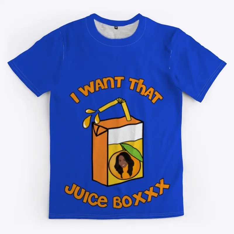 WANT THAT JUICE BOXXX